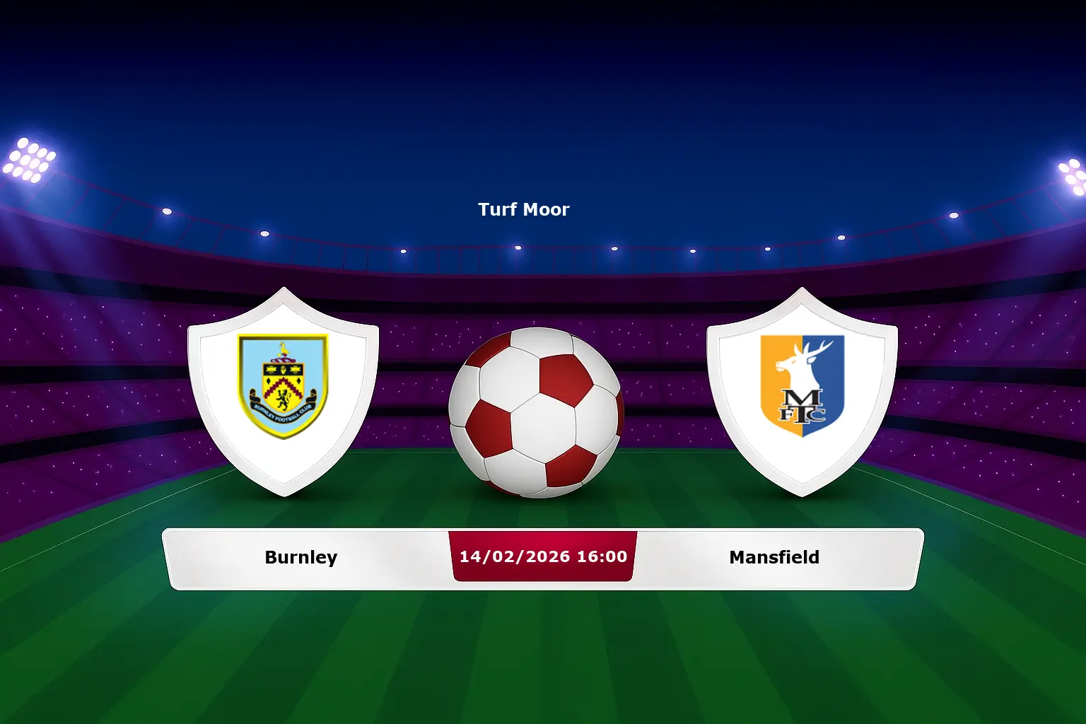 Burnley vs Mansfield 14.02.2026