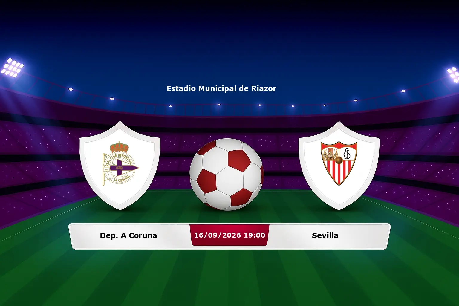 Dep. A Coruna vs Sevilla 16.09.2026