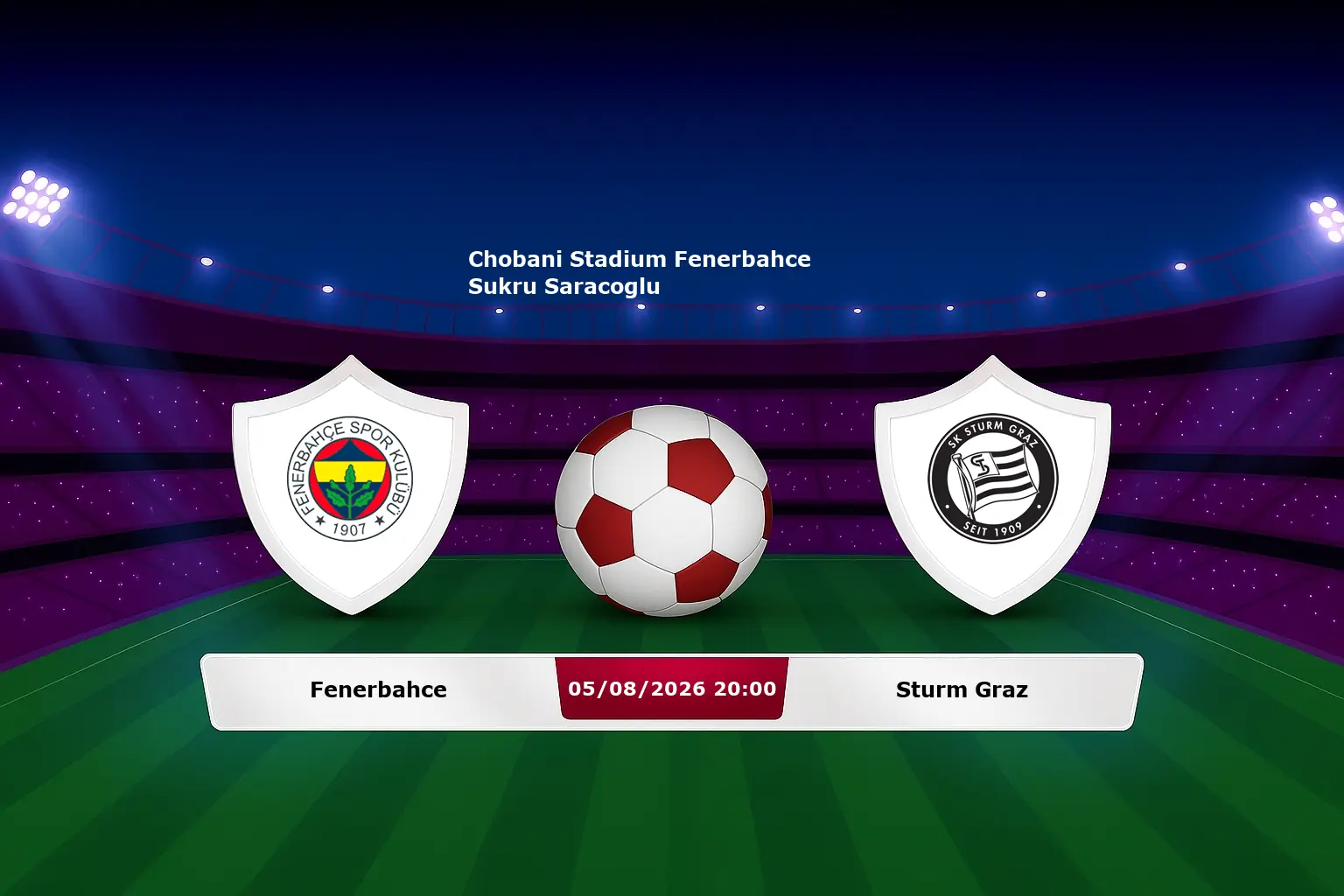 Fenerbahce vs Sturm Graz 05.08.2026