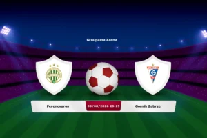 Ferencvaros vs Gornik Zabrze 05.08.2026