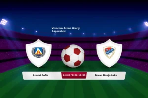 Levski Sofia vs Borac Banja Luka 14.07.2026