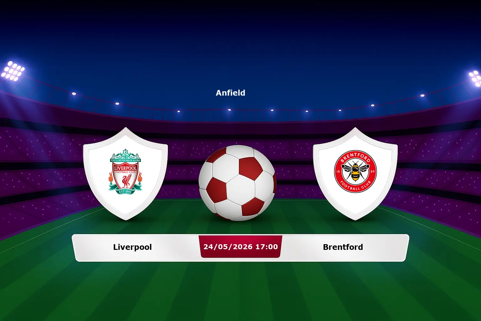 Liverpool vs Brentford 24.05.2026
