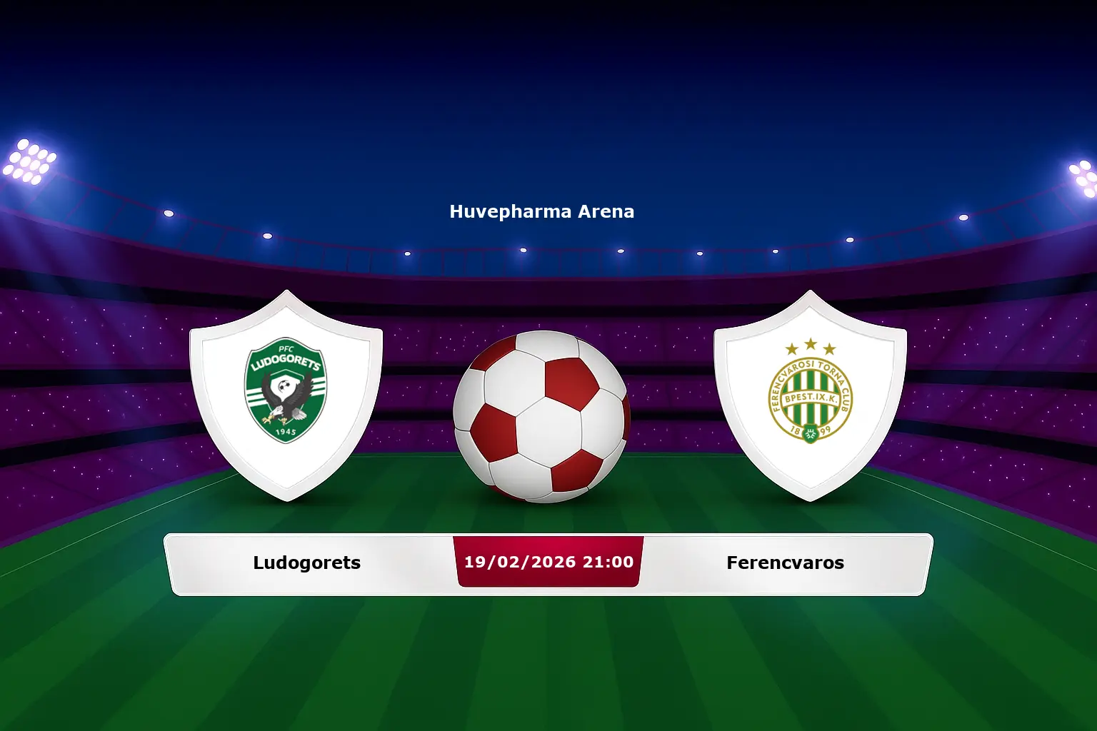 Ludogorets vs Ferencvaros 19.02.2026