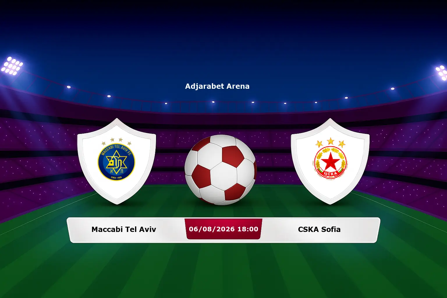 Maccabi Tel Aviv vs CSKA Sofia 06.08.2026