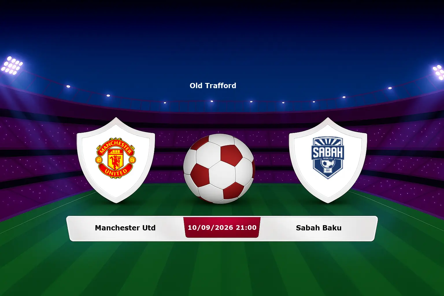 Manchester Utd vs Sabah Baku 10.09.2026