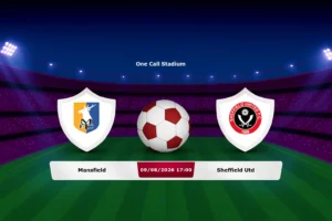 Mansfield vs Sheffield Utd 09.08.2026