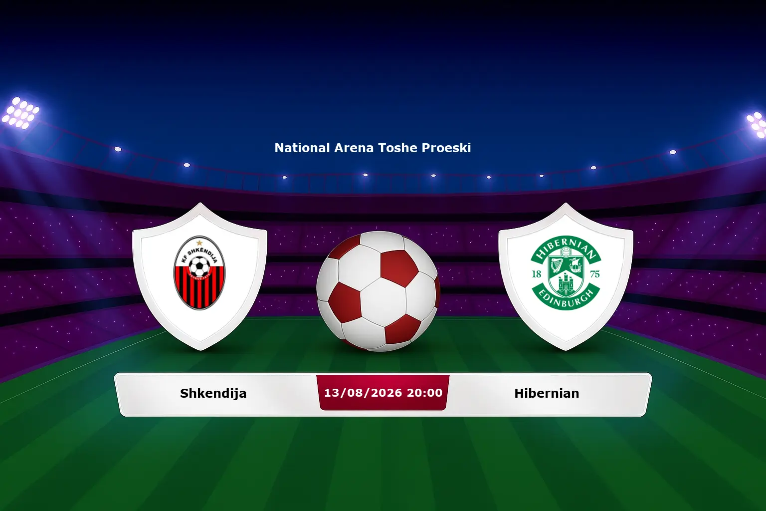 Shkendija vs Hibernian 13.08.2026