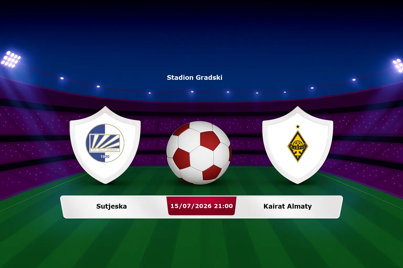 Sutjeska vs Kairat Almaty 15.07.2026