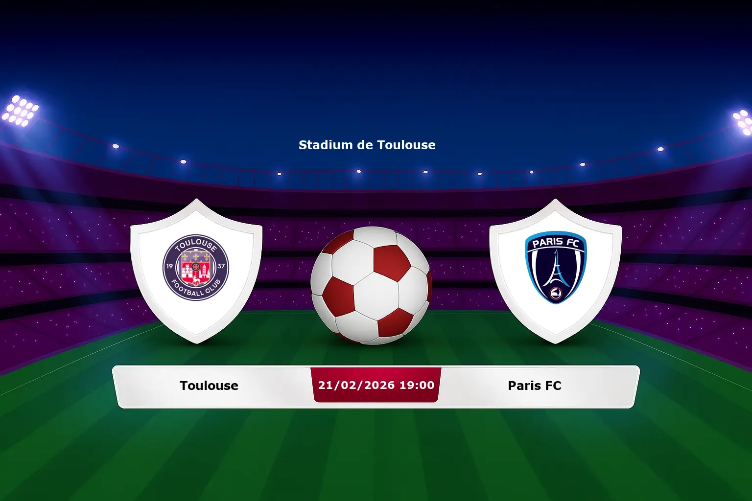 Toulouse vs Paris FC 21.02.2026